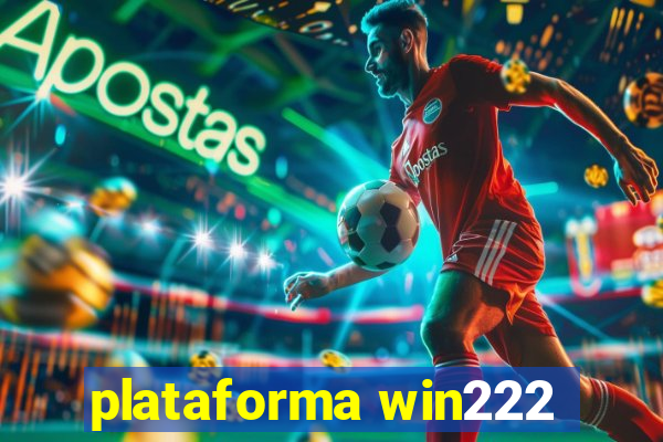 plataforma win222